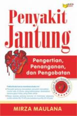 Penyakit Jantung: Pengertian, Penaganan, & Pengobatan